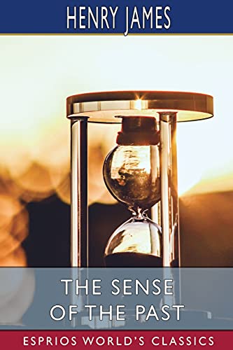 The Sense of the Past (Esprios Classics) von Blurb